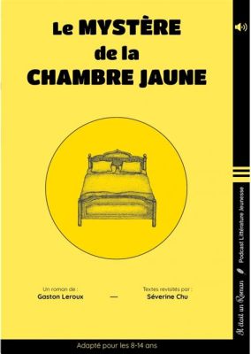 Le Secret de la Chambre Jaune: Un Mystère Fantastique Avec un Casting Étoilé!